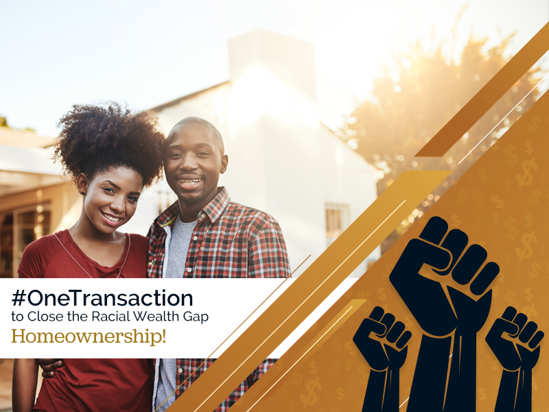 #OneTransaction to Close the Racial Wealth Gap, Homeownership