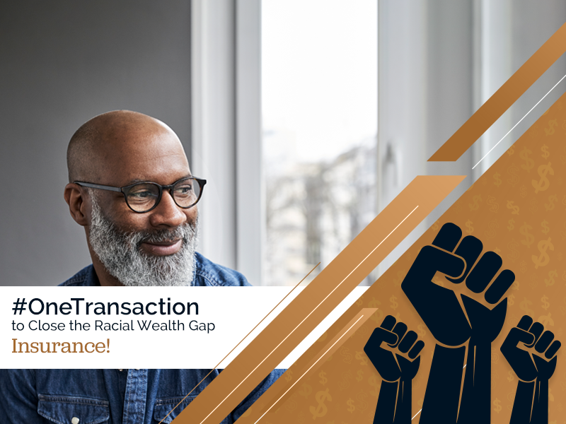 #OneTransaction to Close the Racial Wealth Gap, Insurance