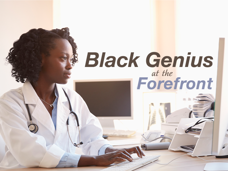 Black Genius at the Forefront